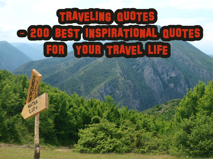 Traveling Quotes - 200 Best Inspirational Quotes For Your Travel Life