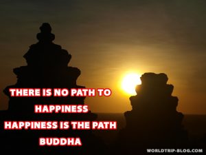 Quote - There is no path to happiness. Happiness is the path. Buddha