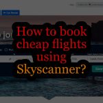Title image of How to book cheap flights using Skyscanner